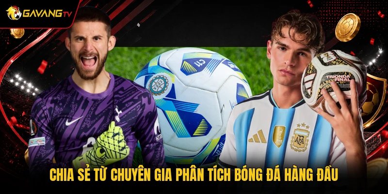 Chia sẻ từ chuyên gia phân tích bóng đá hàng đầu