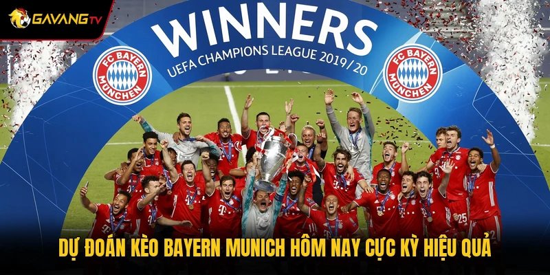 Dự đoán kèo Bayern Munich hôm nay cực kỳ hiệu quả