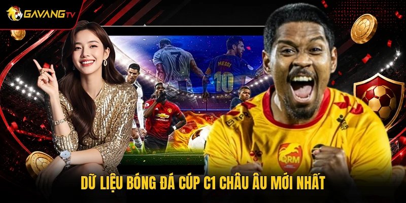 Dữ liệu bóng đá cúp C1 Châu Âu mới nhất