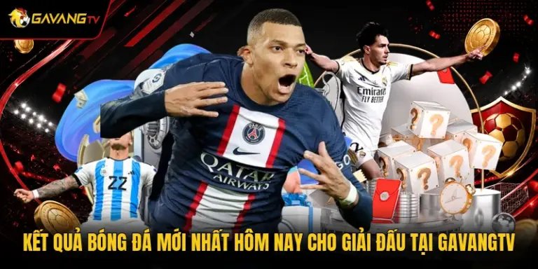Kết Quả Bóng Đá Mới Nhất Hôm Nay Cho Giải Đấu Tại GavangTV