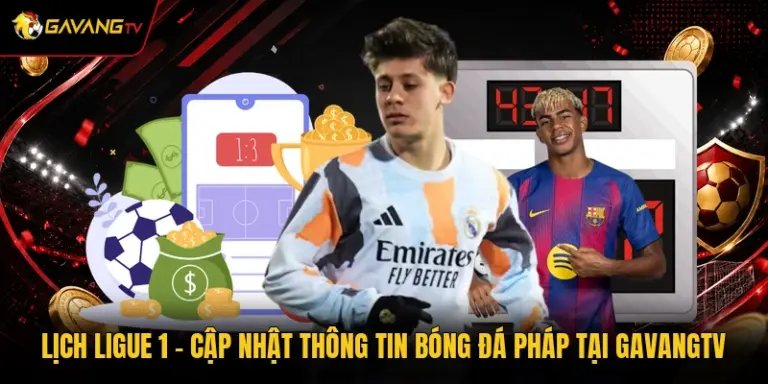 Lịch Ligue 1 - Cập Nhật Thông Tin Bóng Đá Pháp Tại GavangTV