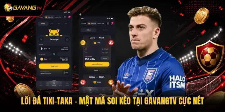Lối Đá Tiki-Taka - Mật Mã Soi Kèo Tại GavangTV Cực Nét