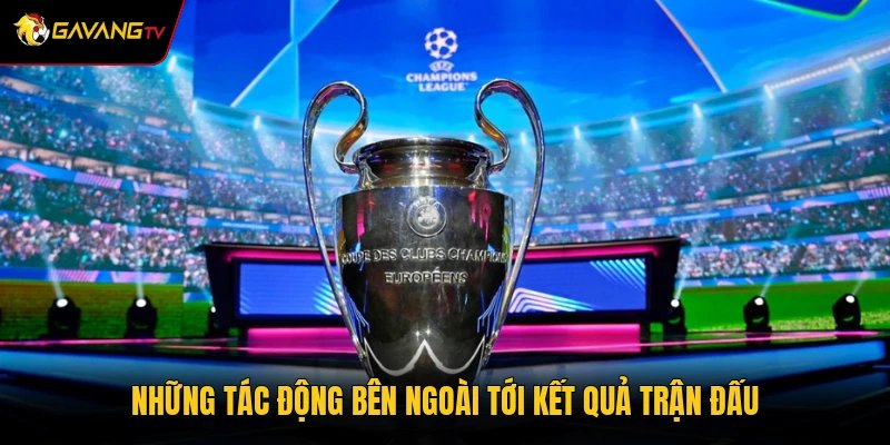 Những tác động bên ngoài tới kết quả trận đấu