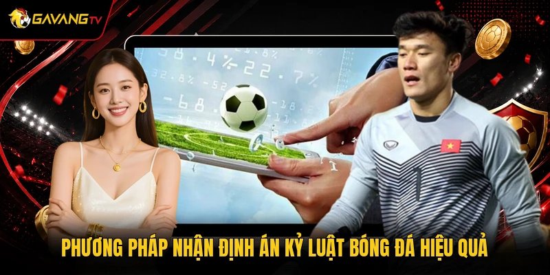 Phương pháp nhận định án kỷ luật bóng đá hiệu quả