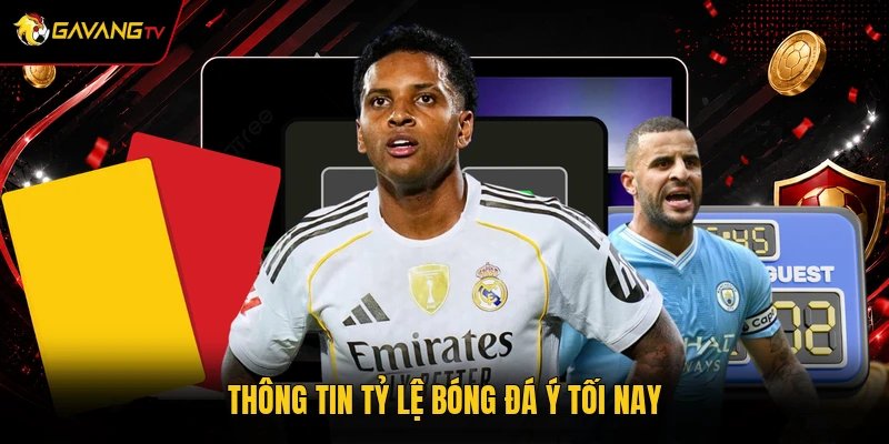 Thông tin tỷ lệ bóng đá Ý tối nay