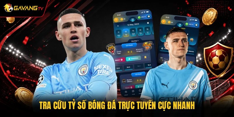 Tra cứu tỷ số bóng đá trực tuyến cực nhanh