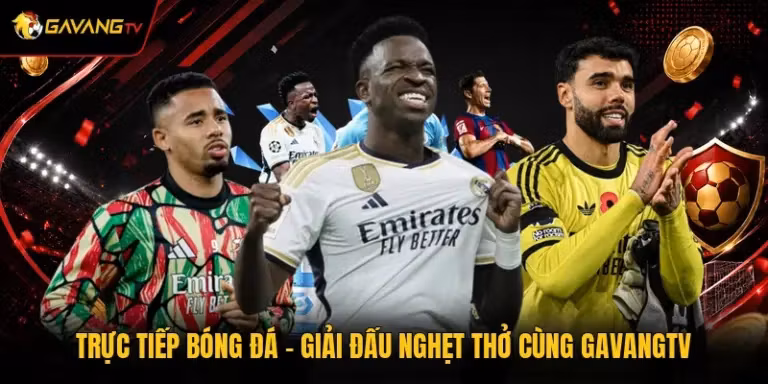 Trực Tiếp Bóng Đá - Giải Đấu Nghẹt Thở Cùng GavangTV