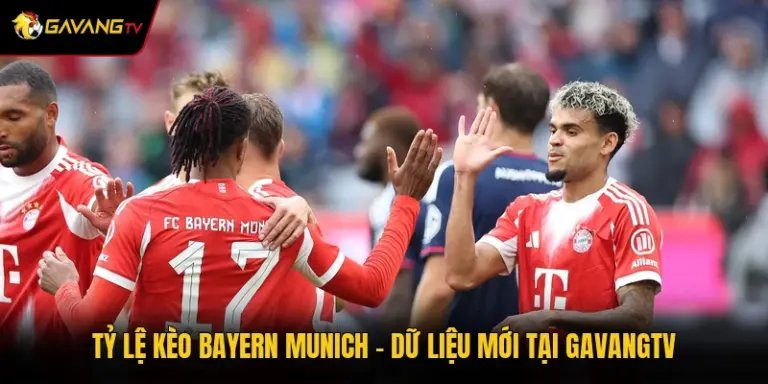 Tỷ Lệ Kèo Bayern Munich - Dữ Liệu Mới Tại GavangTV